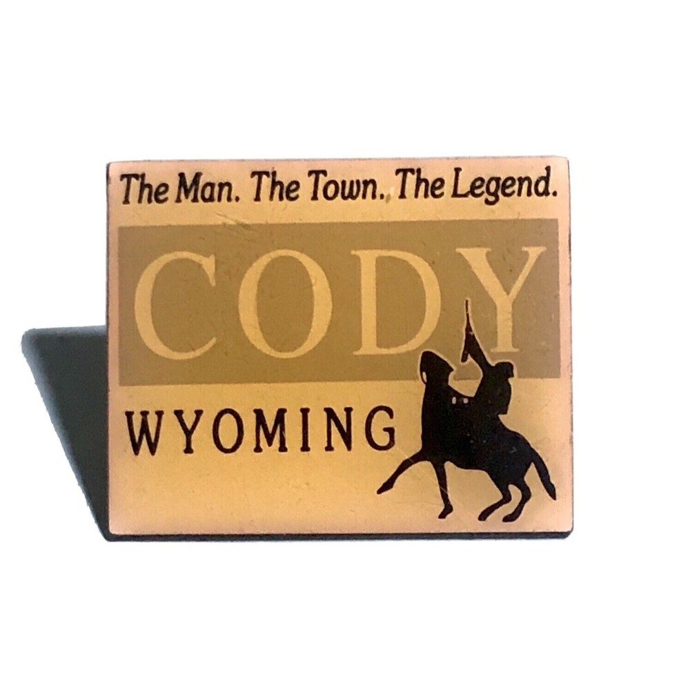 CODY, Wyoming the Man, the Town,the Legend TRAVEL Pin